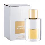 TOM FORD Métallique Eau de Parfum за жени 100 ml