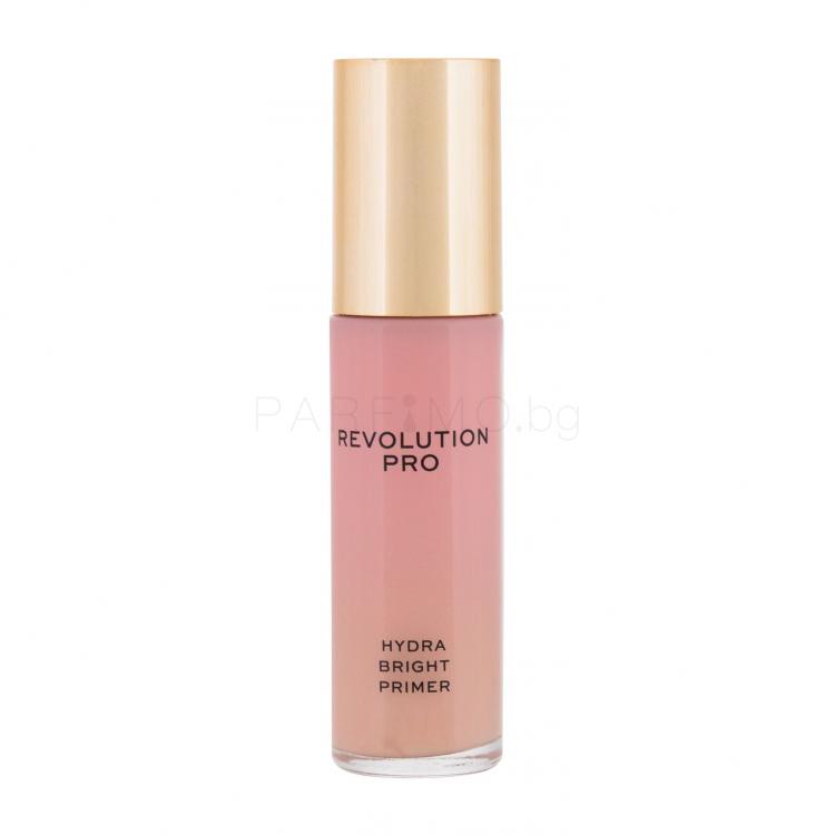 Makeup Revolution London Revolution PRO Hydra Bright Primer Основа за грим за жени 30 ml
